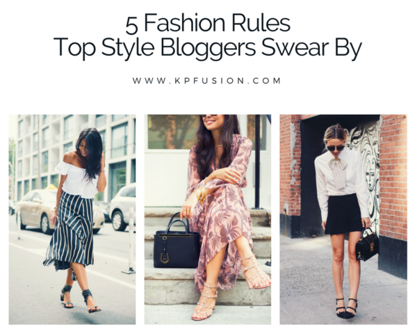 5 Fashion Rules Top Style Bloggers Swear By | KP FUSION